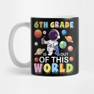 Astronaut Student Back School 6th Grade Is Out Of This World Mug